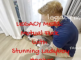 legacy mess :mutual fuck with a sex-hungry stunning ladyboy