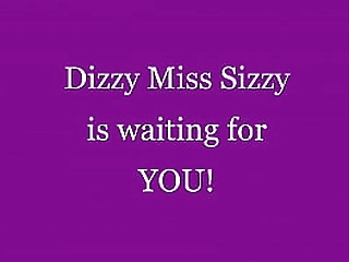 dizzy miss sizzy is waiting for you!