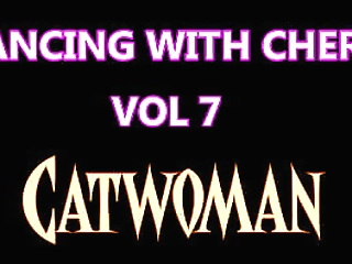 dancing with cherri vol 7 - catwoman
